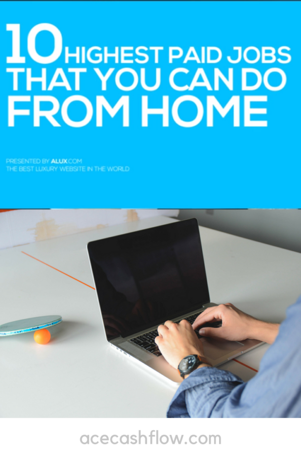 10 Highest Paid Jobs You Can Do From Home Ace Cash Flow